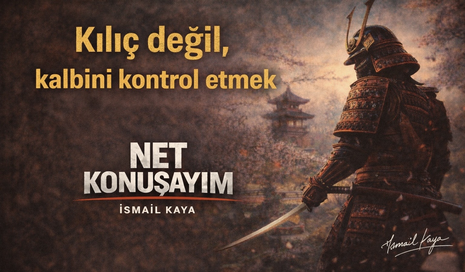 Kılıcı Değil, Kalbi Kontrol Etmek