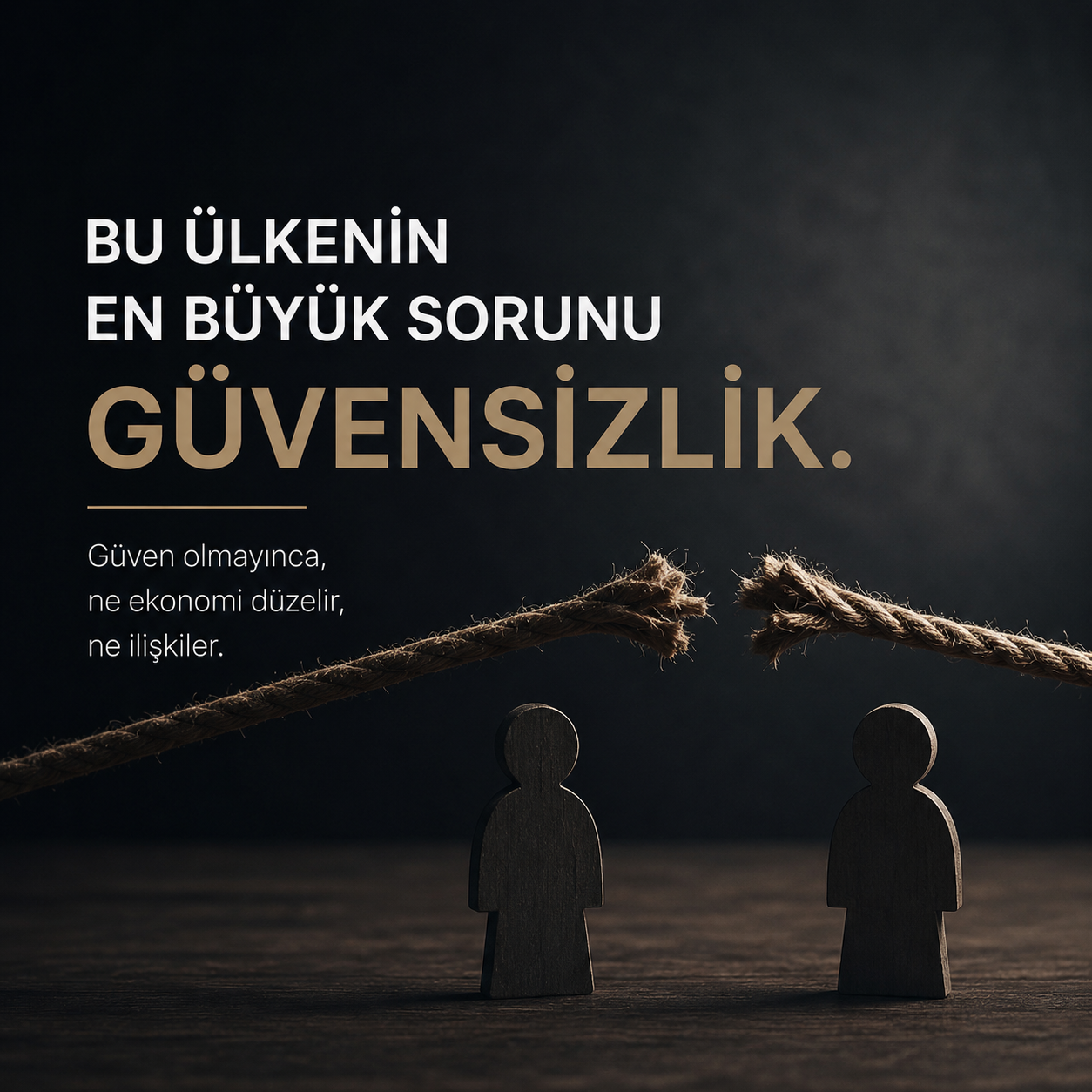 Bu Ülkenin En Büyük Sorunu Güvensizlik